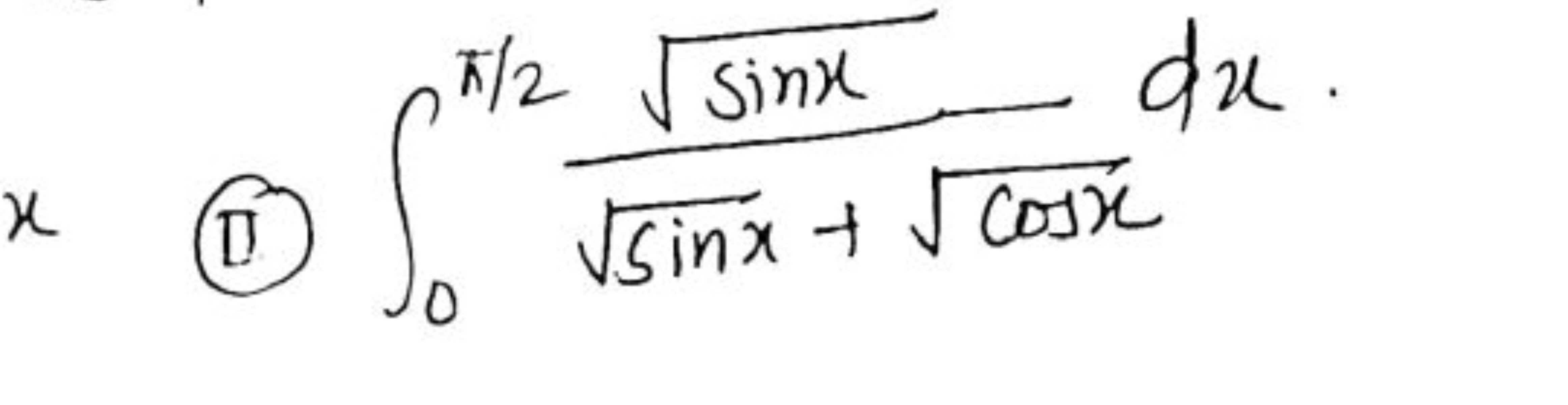 (II) ∫0π/2​sinx​+cosx​sinx​​dx.