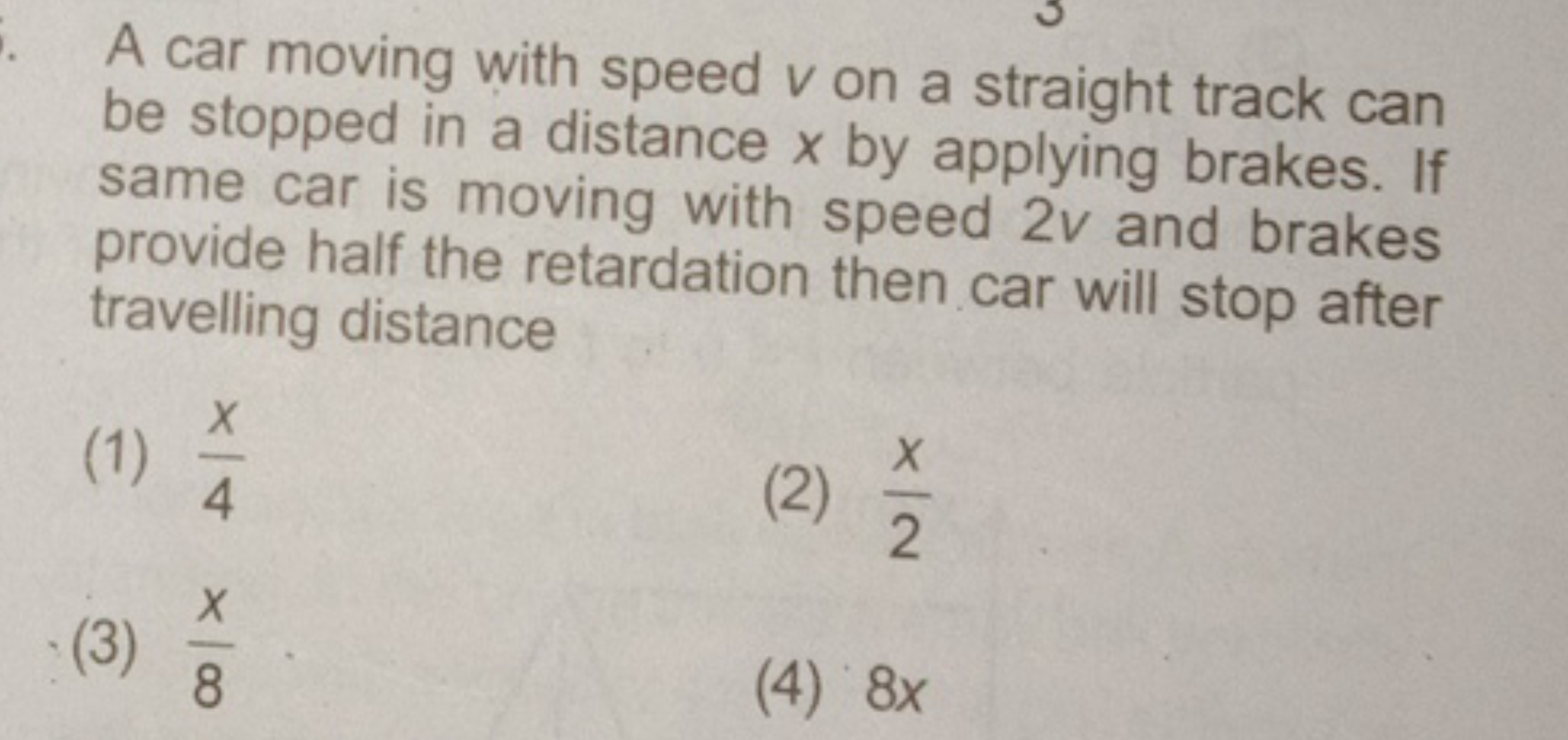 A car moving with speed v on a straight track can be stopped in a dist