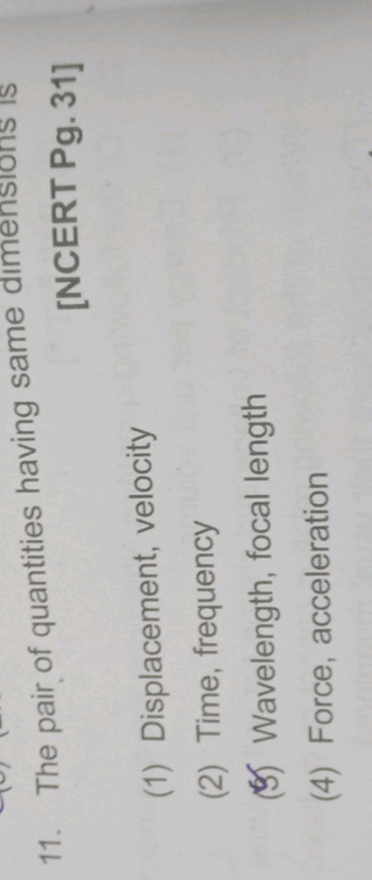 11. The pair of quantities having same dimensions is
[NCERT Pg. 31]
(1