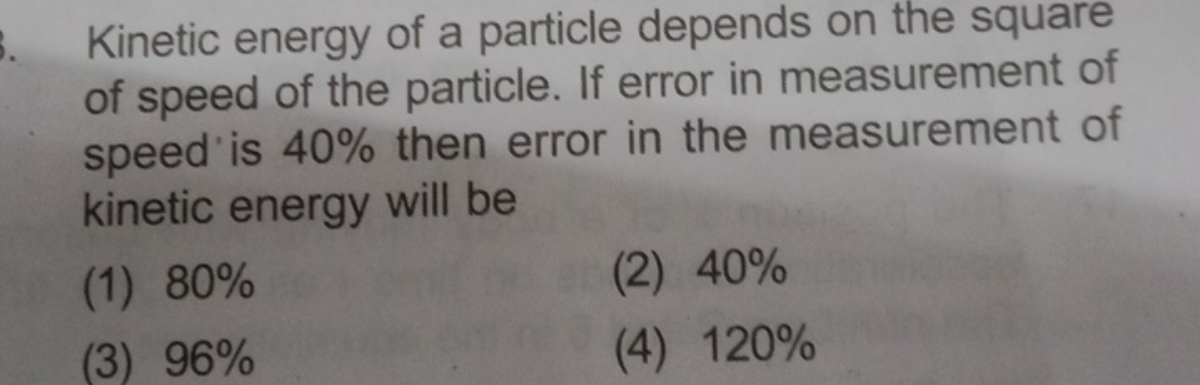 Kinetic energy of a particle depends on the square of speed of the par