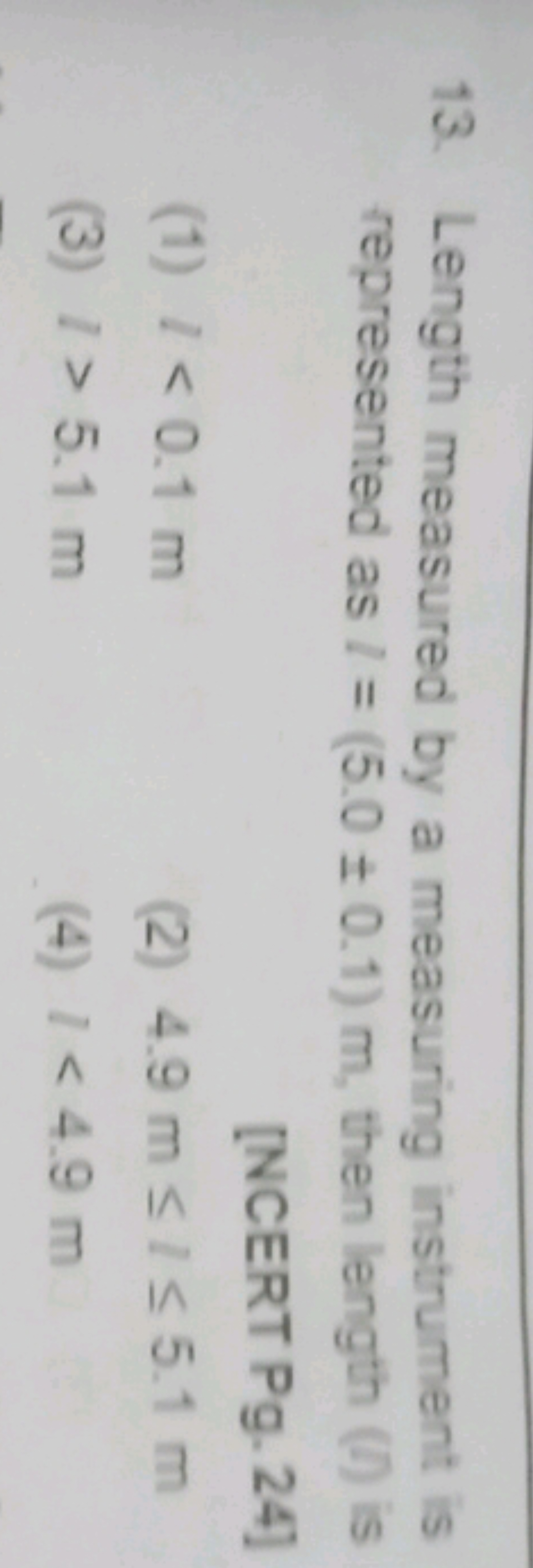 13. Length measured by a measuring instrument is represented as l=(5.0