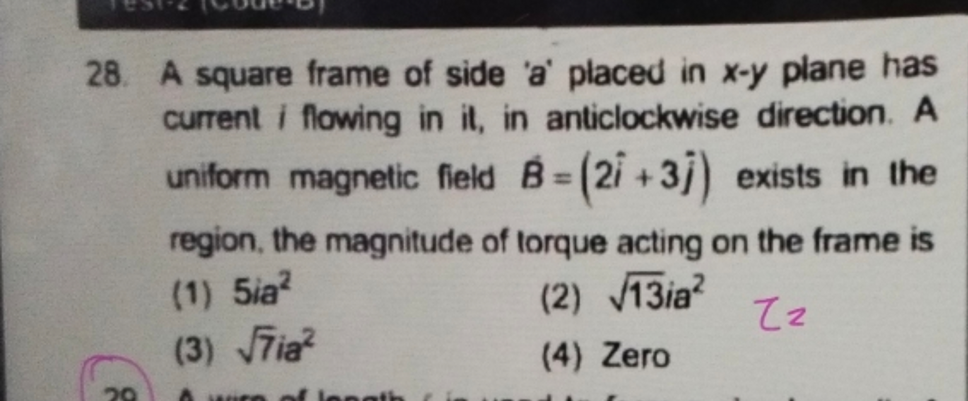 28. A square frame of side 'a' placed in x−y plane has current i flowi