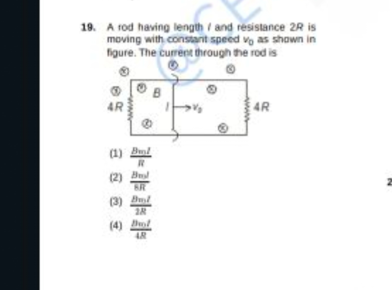 19. A rod having length / and resistance 2R is moving with constant sp