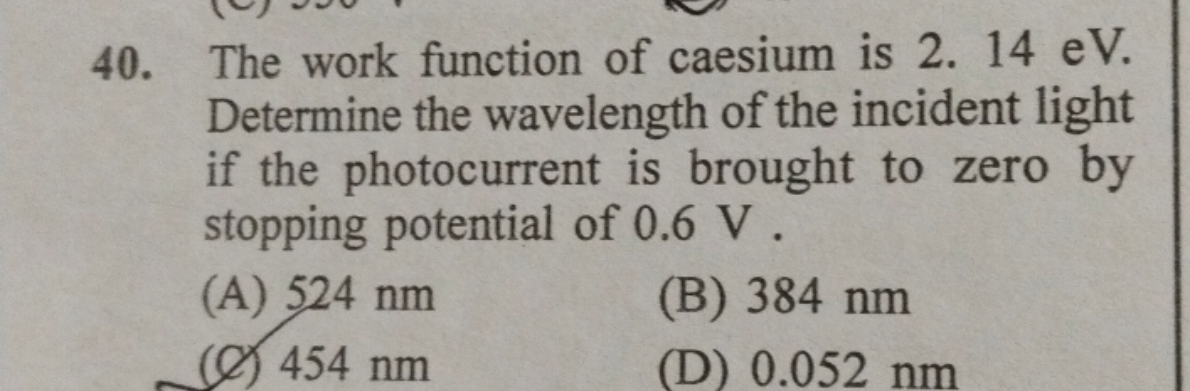 40. The work function of caesium is 2.14 eV . Determine the wavelength