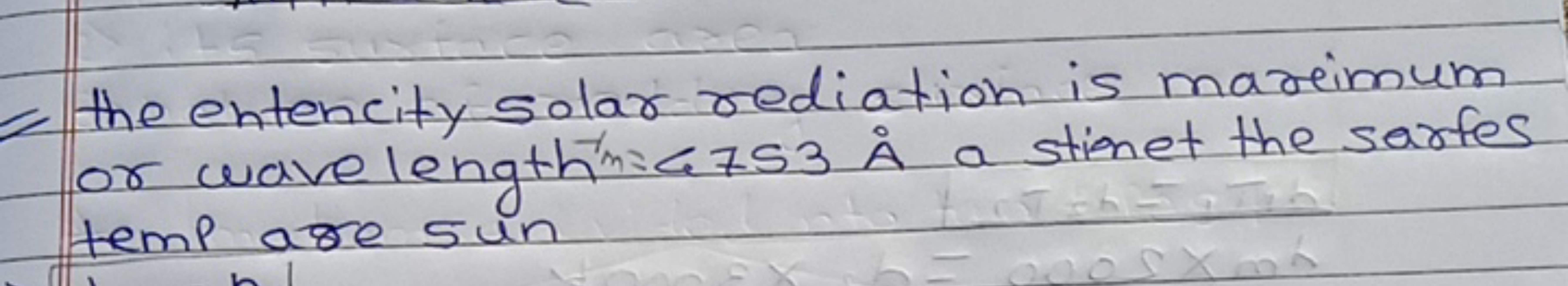 the entencity solar rediation is mareimum or wave length −1=4753A˚ a s