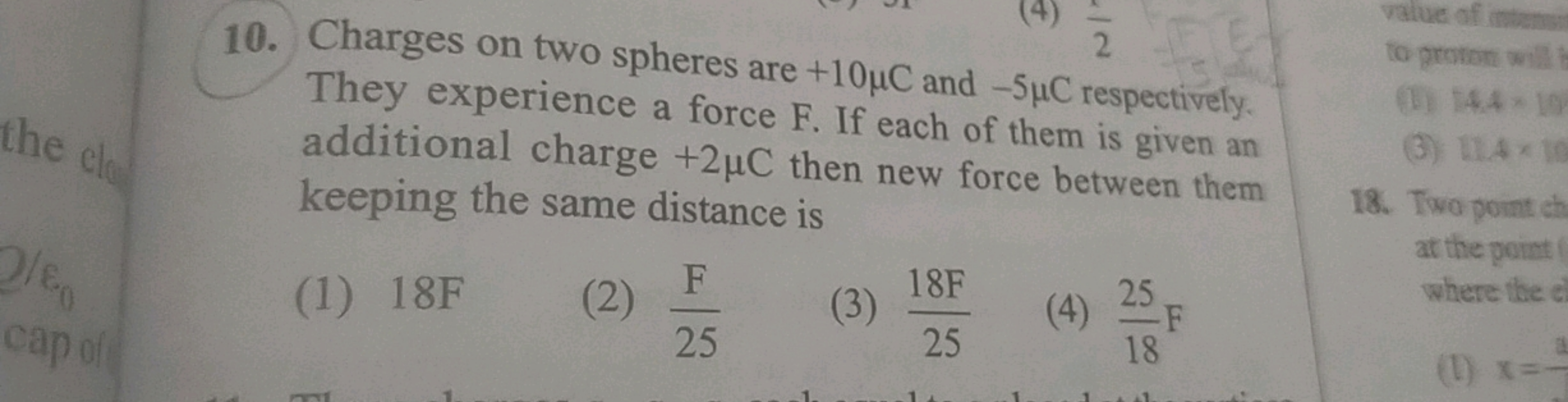 10. Charges on two spheres are +10μC and −5μC respectively. They exper