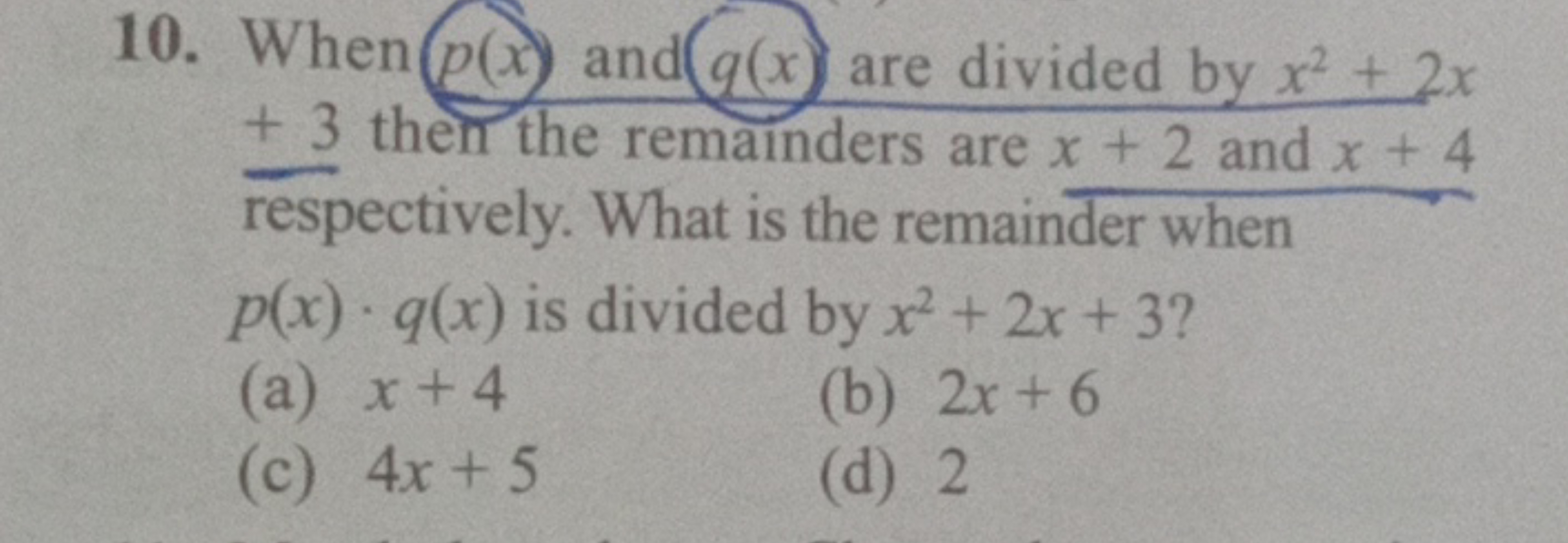 10. When p(x) and (q(x) are divided by x2+2x + 3 thent the remainders 