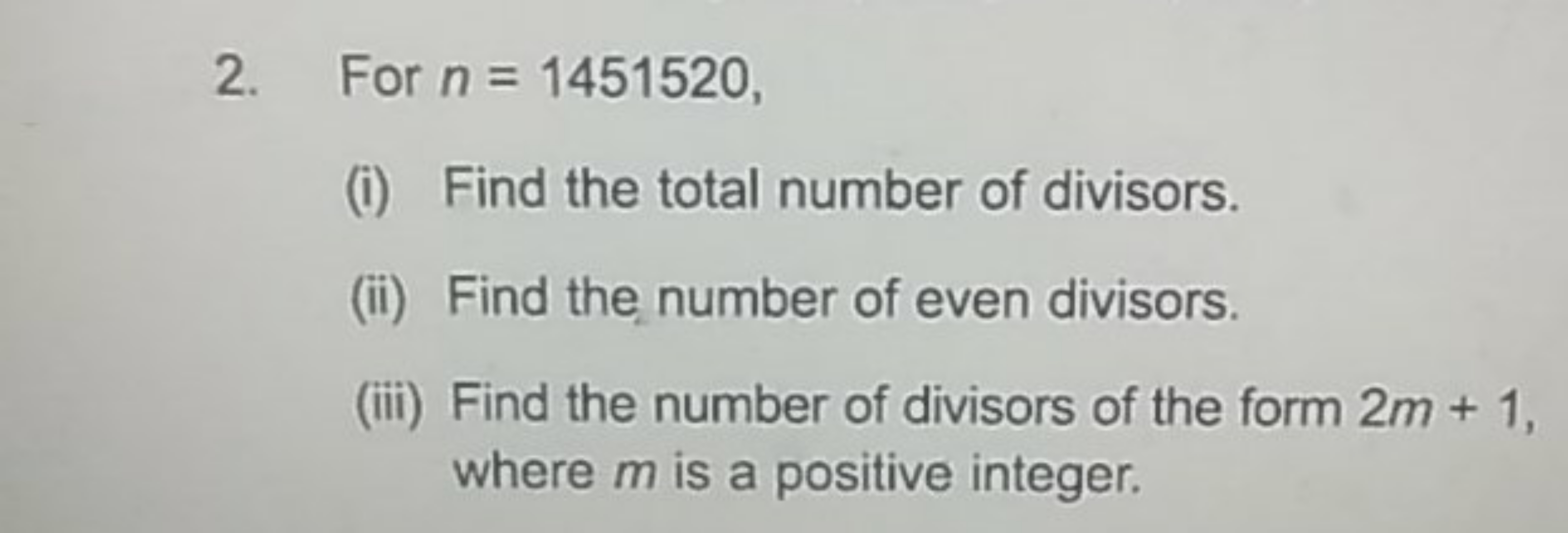 2. For n=1451520,
(i) Find the total number of divisors.
(ii) Find the