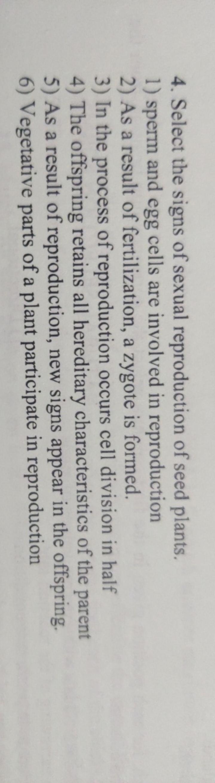 4. Select the signs of sexual reproduction of seed plants.
1) sperm an