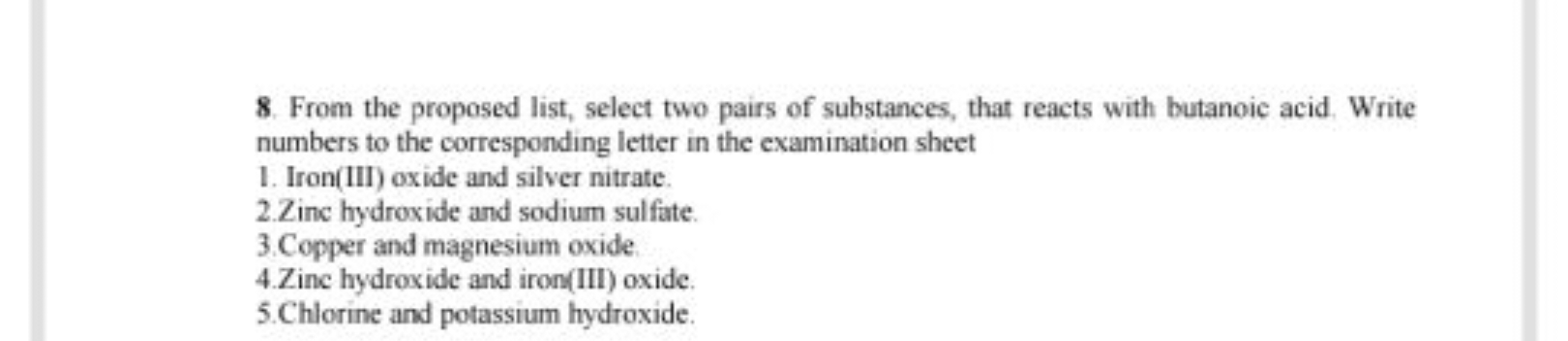 8. From the proposed list, select two pairs of substances, that reacts