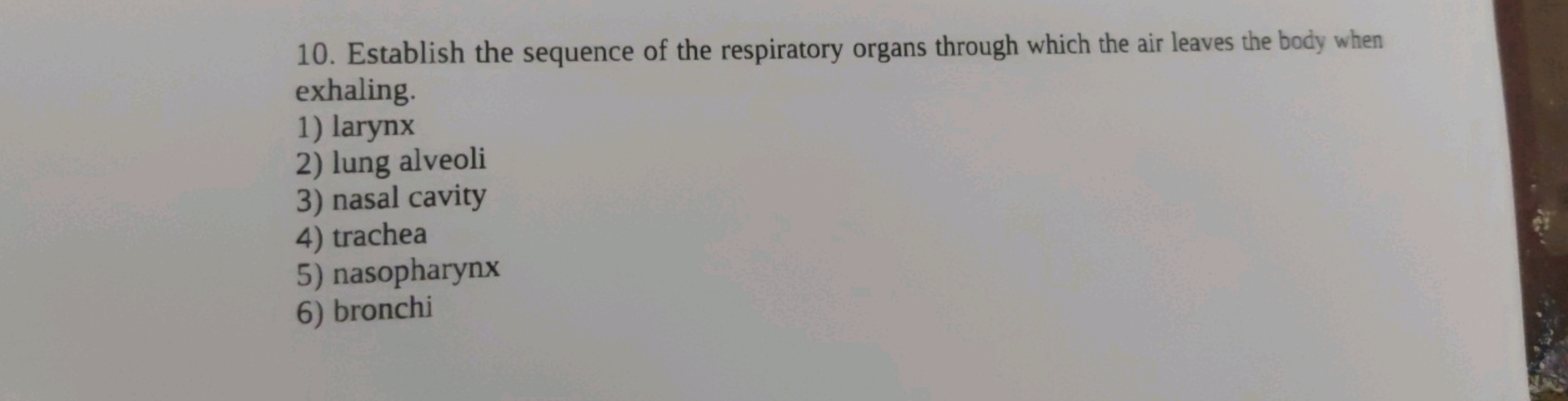 10. Establish the sequence of the respiratory organs through which the