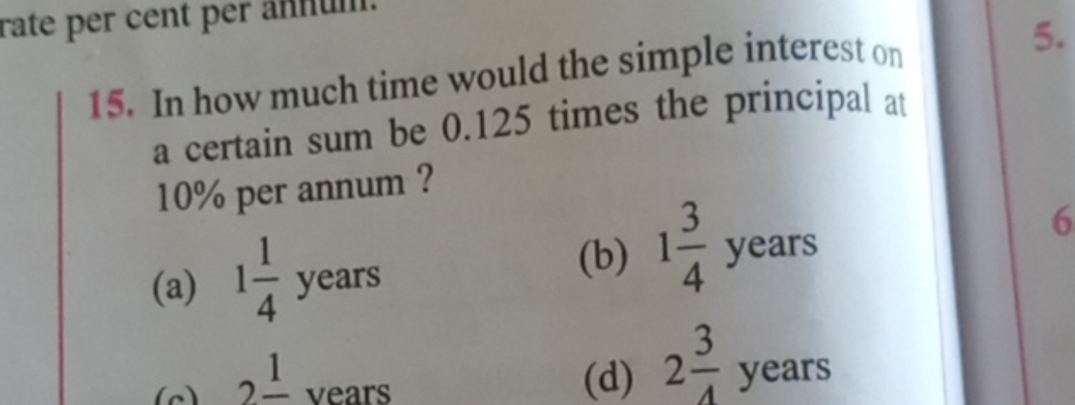 15. In how much time would the simple interest on a certain sum be 0.1