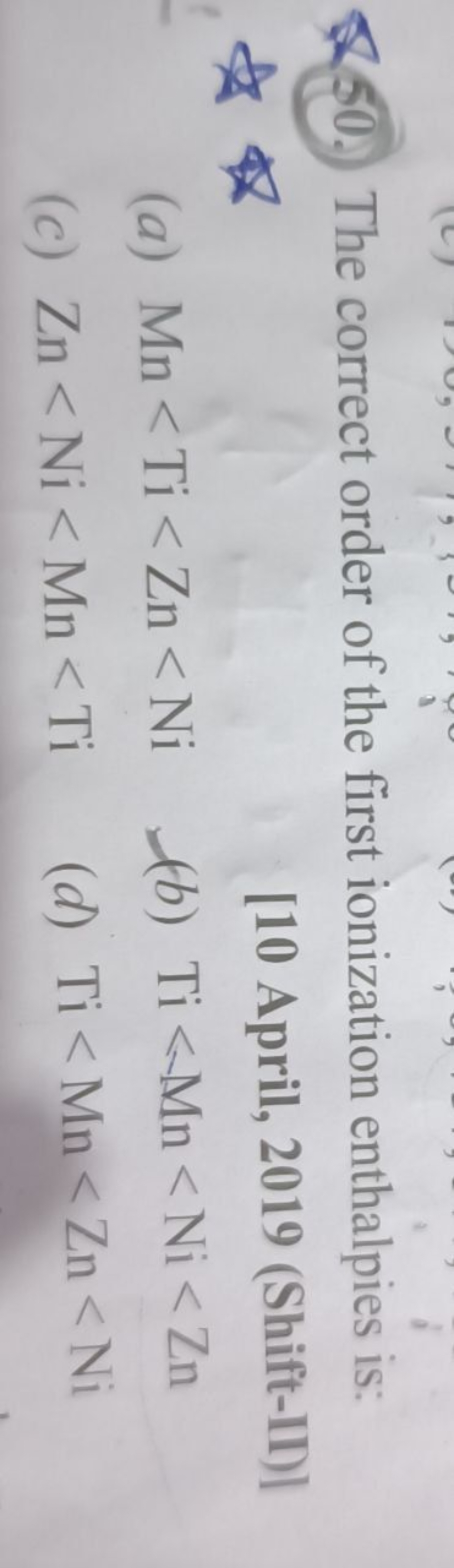 \$50. The correct order of the first ionization enthalpies is:
[10 Apr