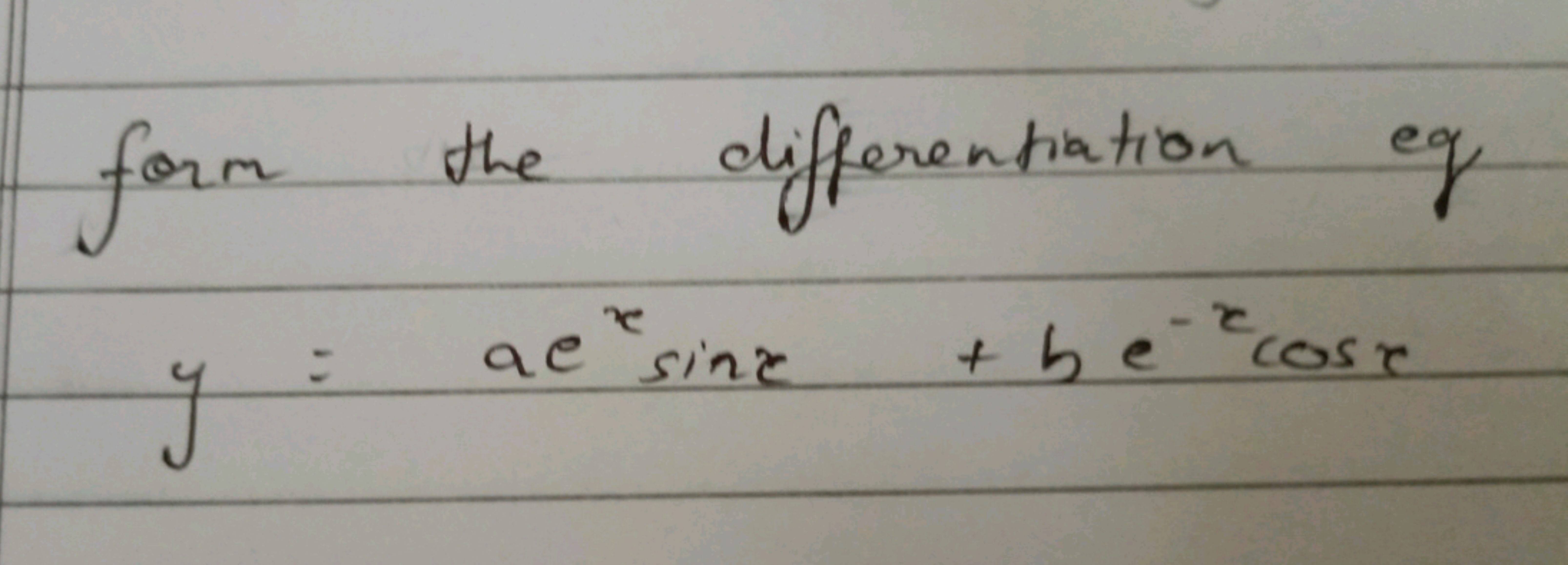 form the differentiation eq
y=aexsinx+be−xcosx