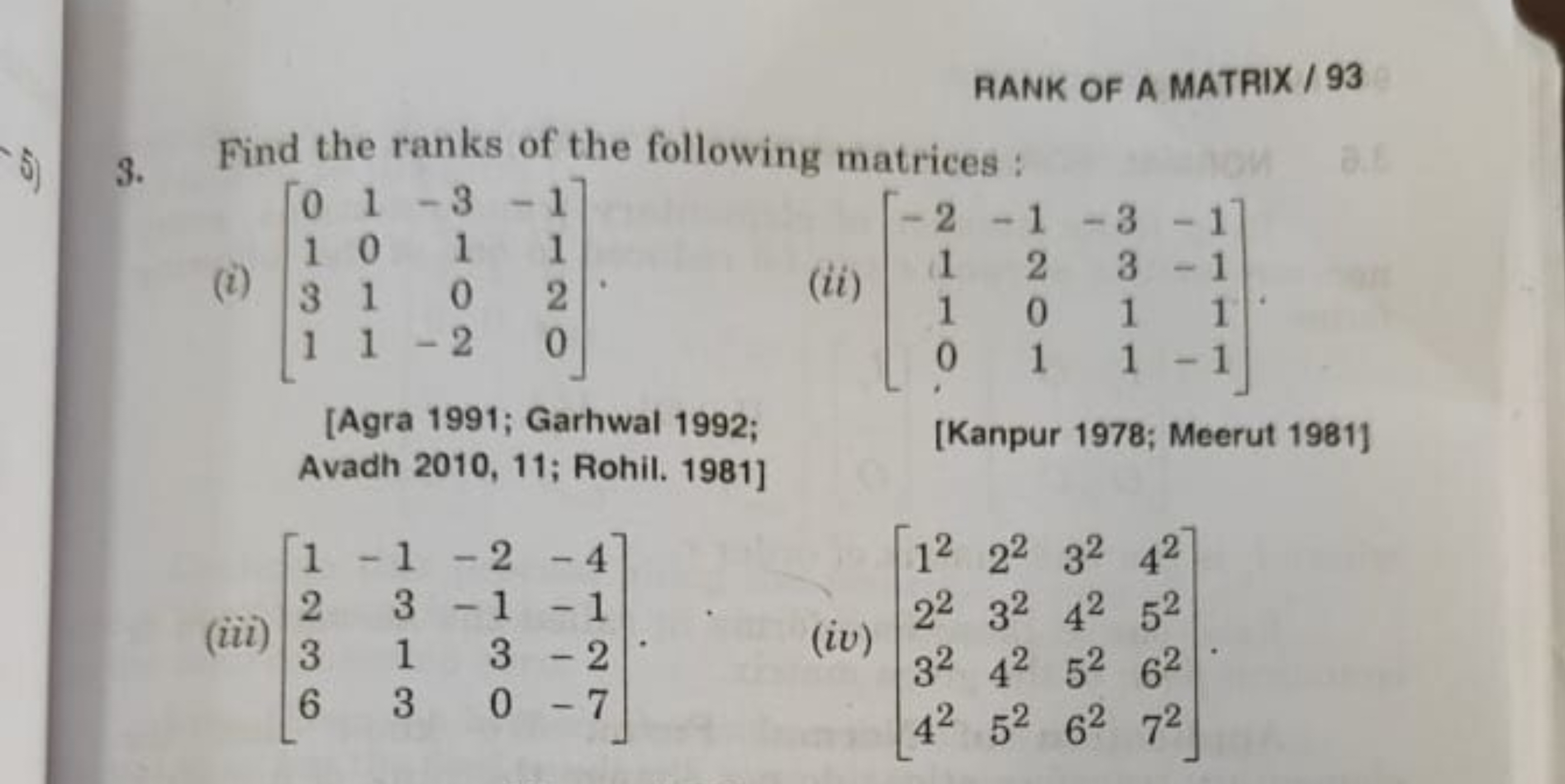 RANK OF A MATRIX / 93
3. Find the ranks of the following matrices :
(i