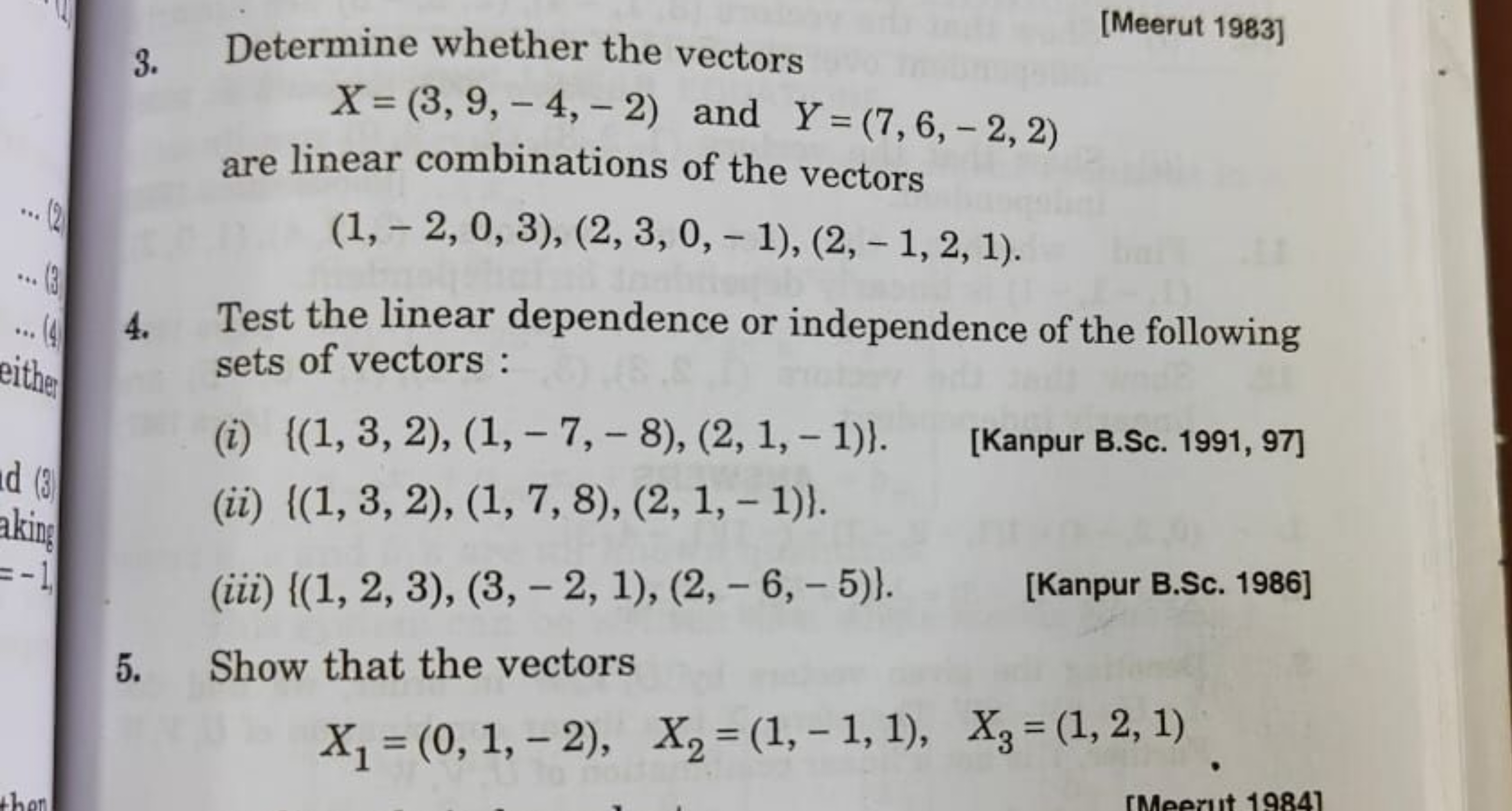 3. Determine whether the vectors
[Meerut 1983]
X=(3,9,−4,−2) and Y=(7,