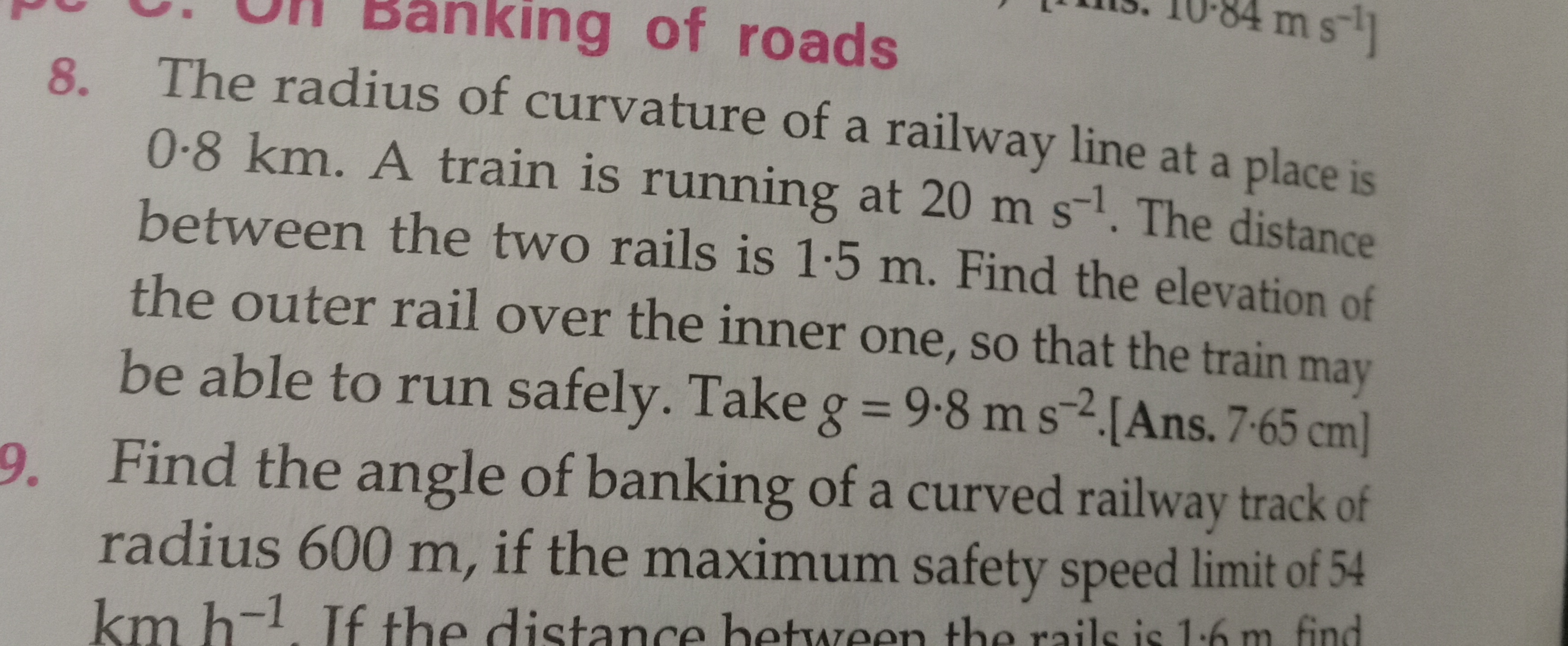 8. The radius of curvature of a railway line at a place is 0.8 km . A 