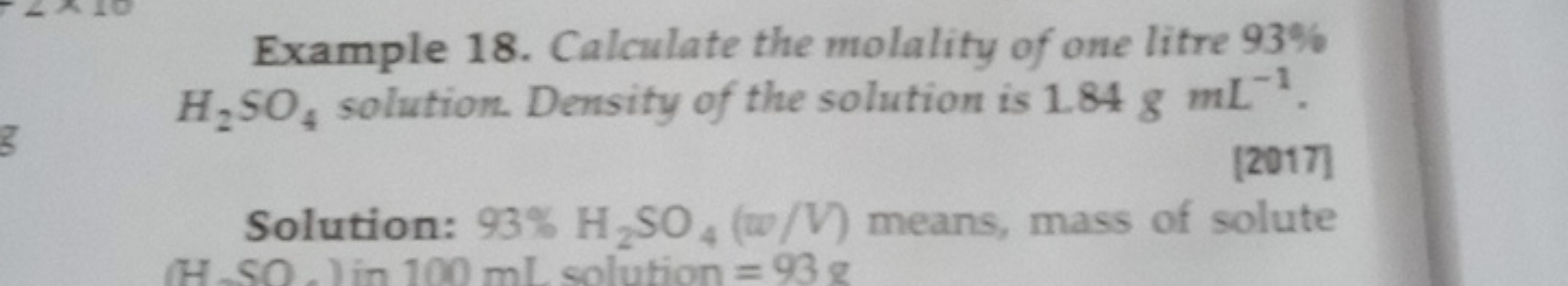 Example 18. Calculate the molality of one litre 93% H2​SO4​ solution. 