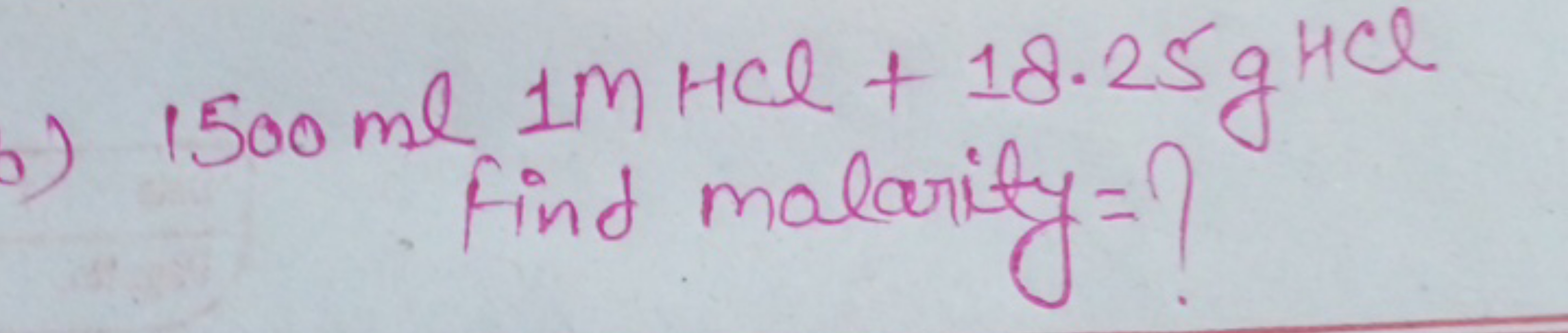 1500ml1MHCl+18.25gHCl Find malarify = ?