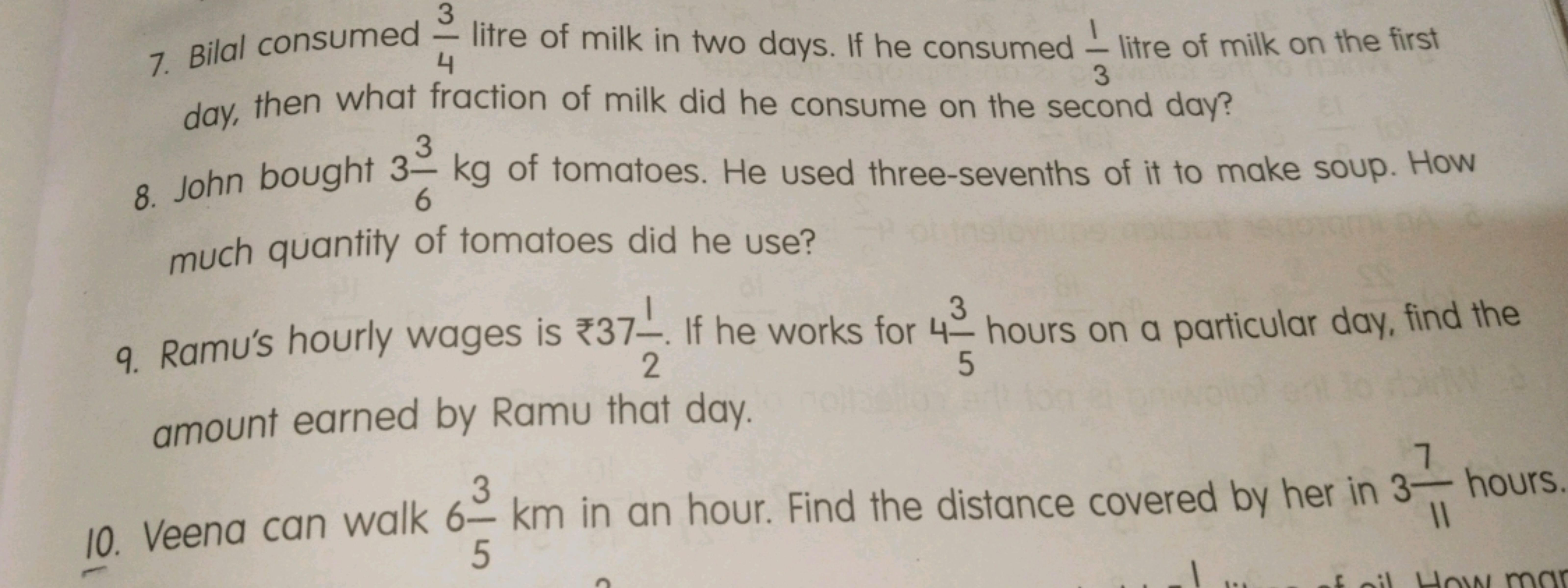 7. Bilal consumed 43​ litre of milk in two days. If he consumed 31​ li