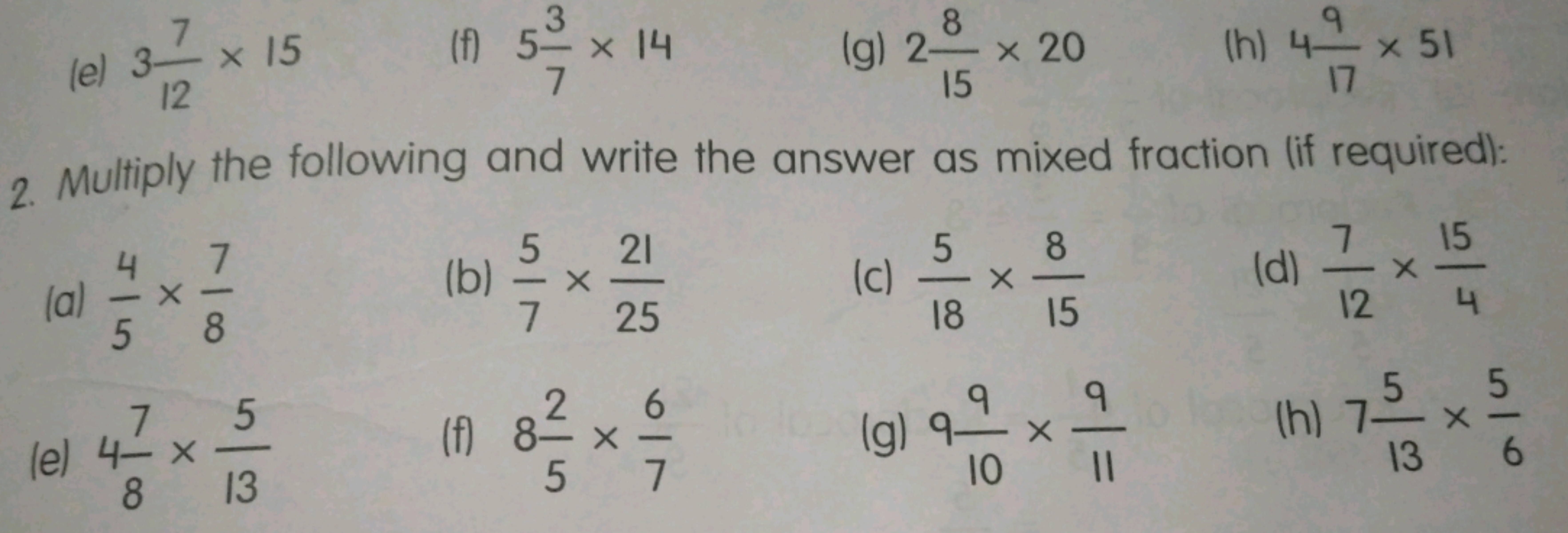 (e) 3127​×15
(f) 573​×14
(g) 2158​×20
(h) 4179​×51
2. Multiply the fol