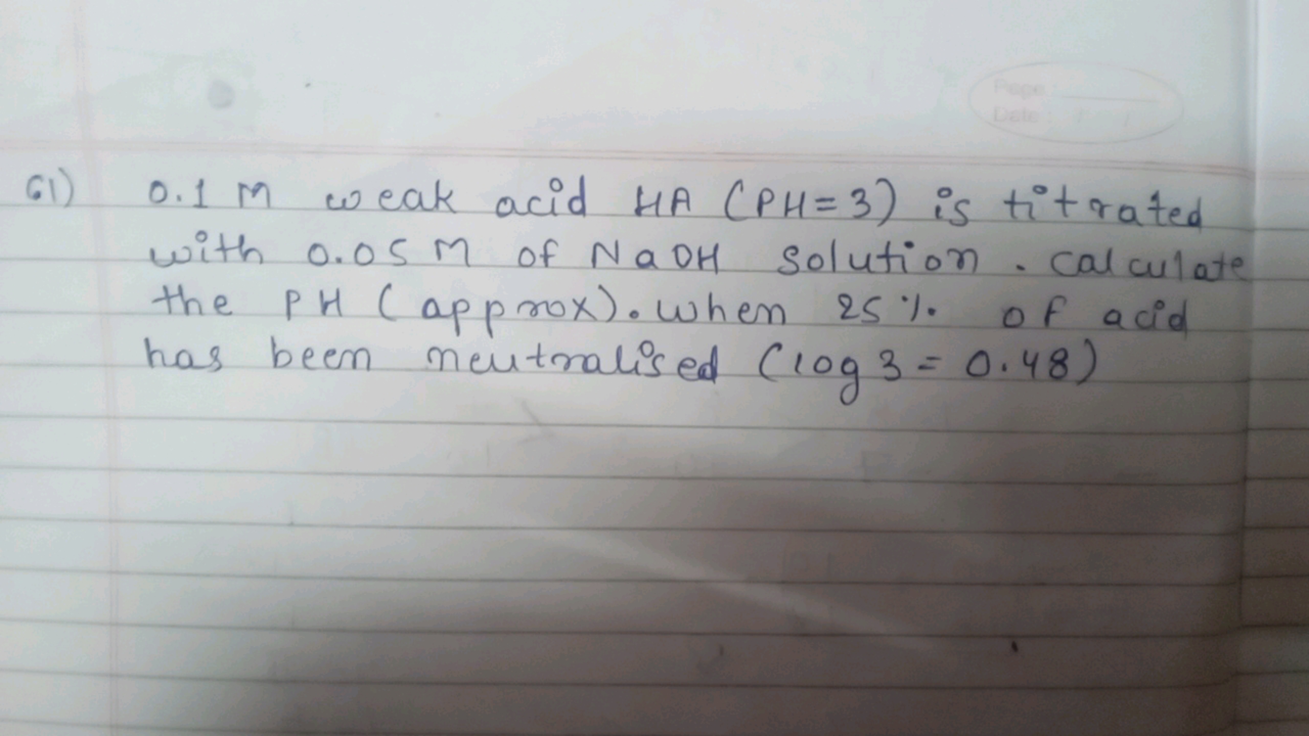 61) 0.1 M weak acid HA(PH=3) is titrated with 0.05 M of NaOH solution.