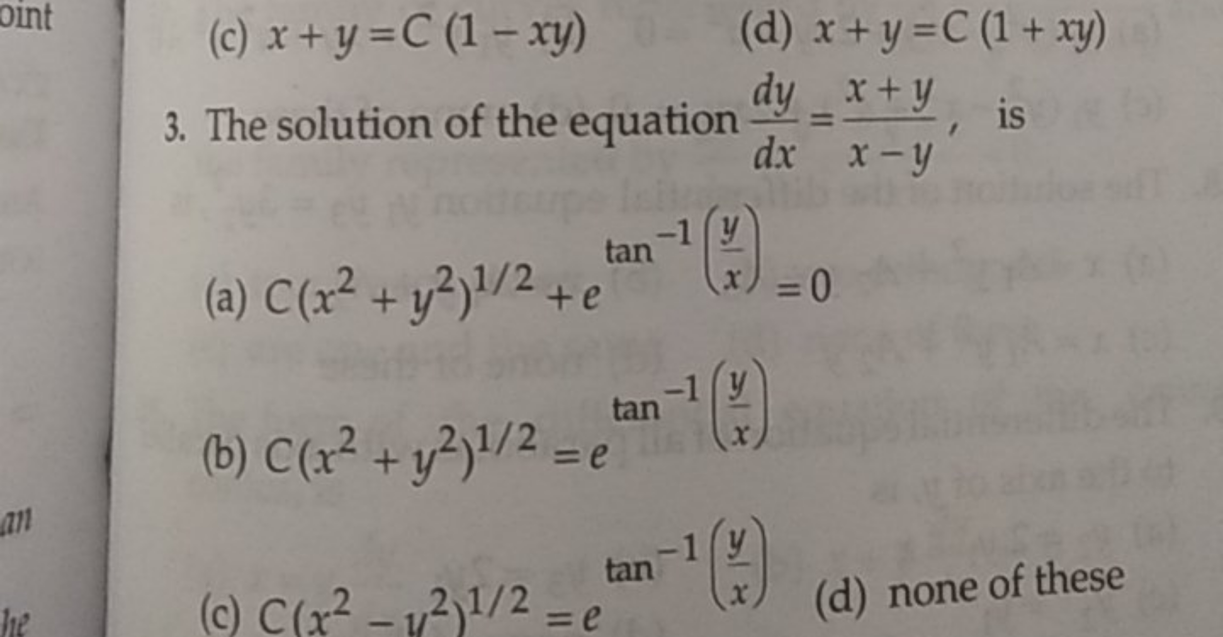 (c) x+y=C(1−xy)
(d) x+y=C(1+xy)
3. The solution of the equation dxdy​=