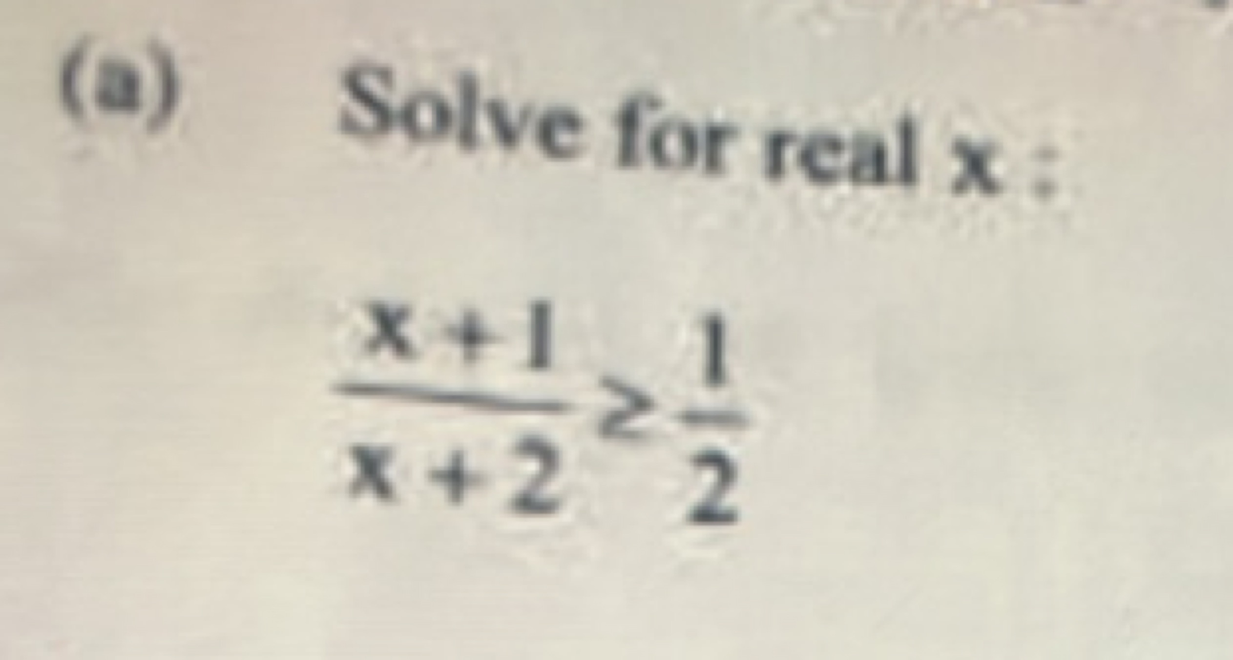 (a) Solve for real x :
x+2x+1​≥21​