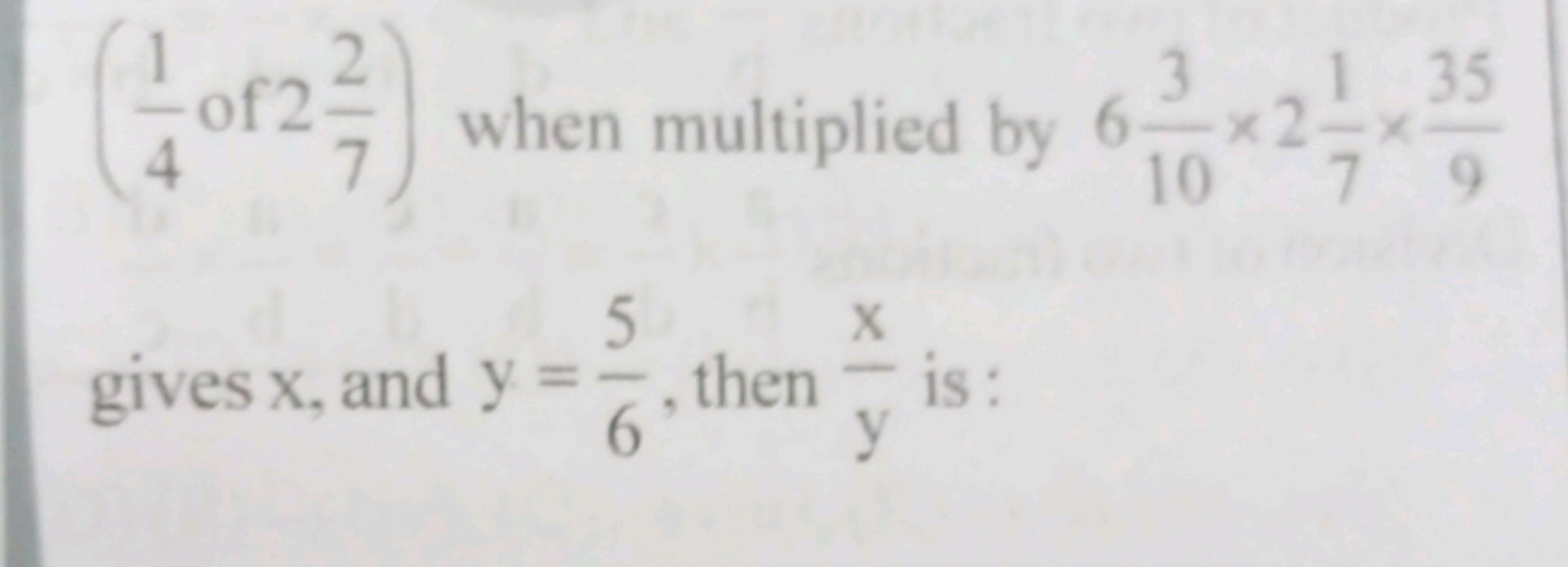 (41​ of 272​) when multiplied by 6103​×271​×935​ gives x, and y=65​, t