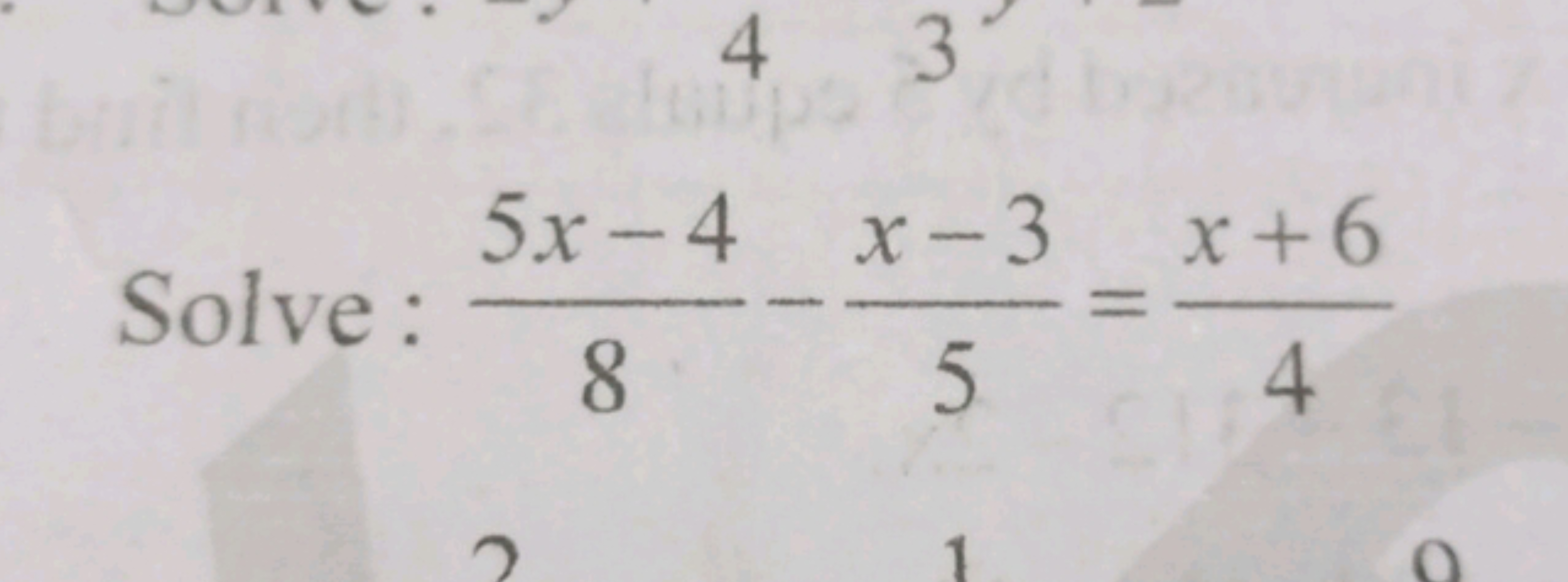 Solve : 85x−4​−5x−3​=4x+6​