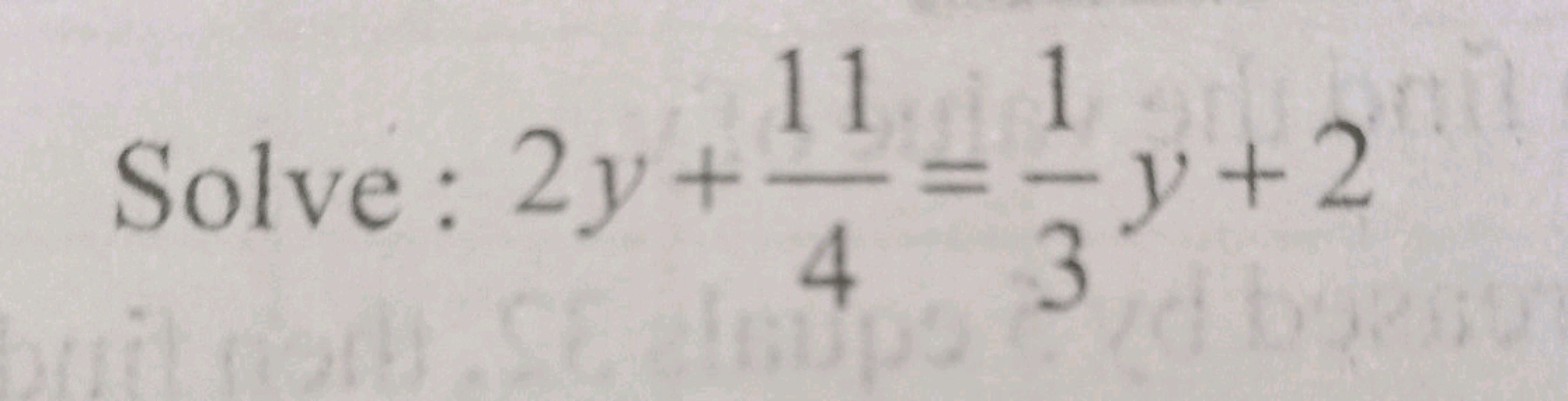 Solve: 2y+411​=31​y+2