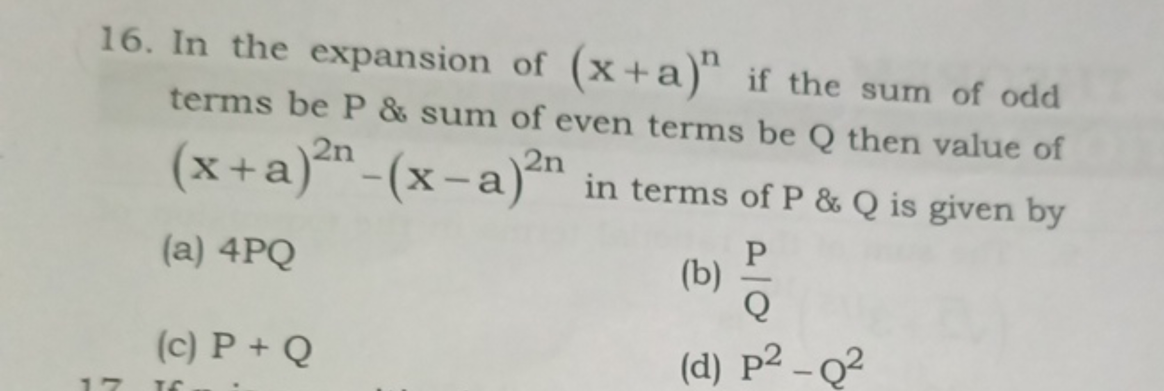 16. In the expansion of (x+a)n if the sum of odd terms be P& sum of ev