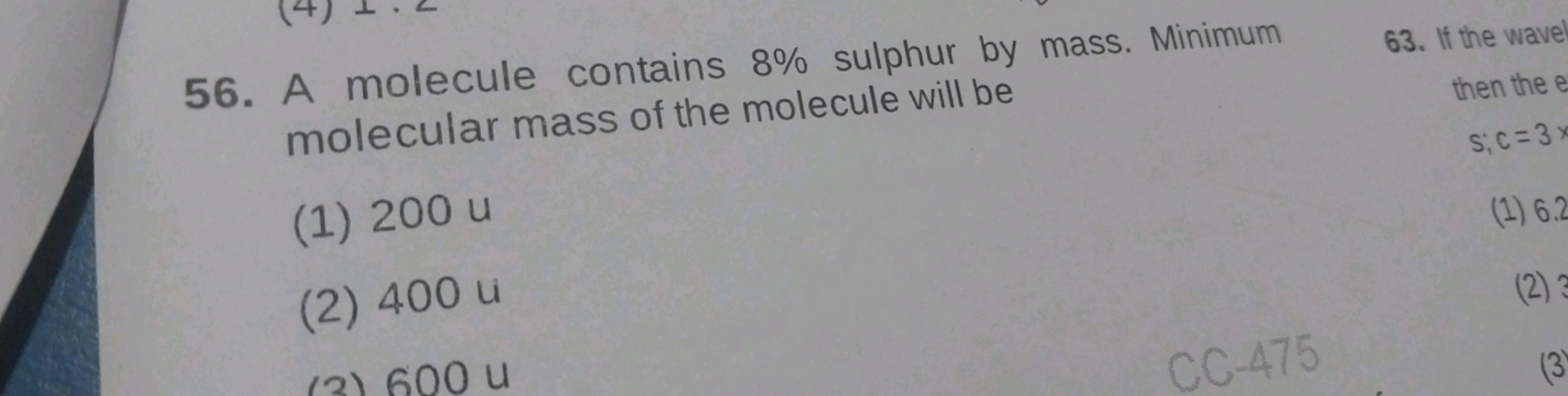 56. A molecule contains 8% sulphur by mass. Minimum molecular mass of 