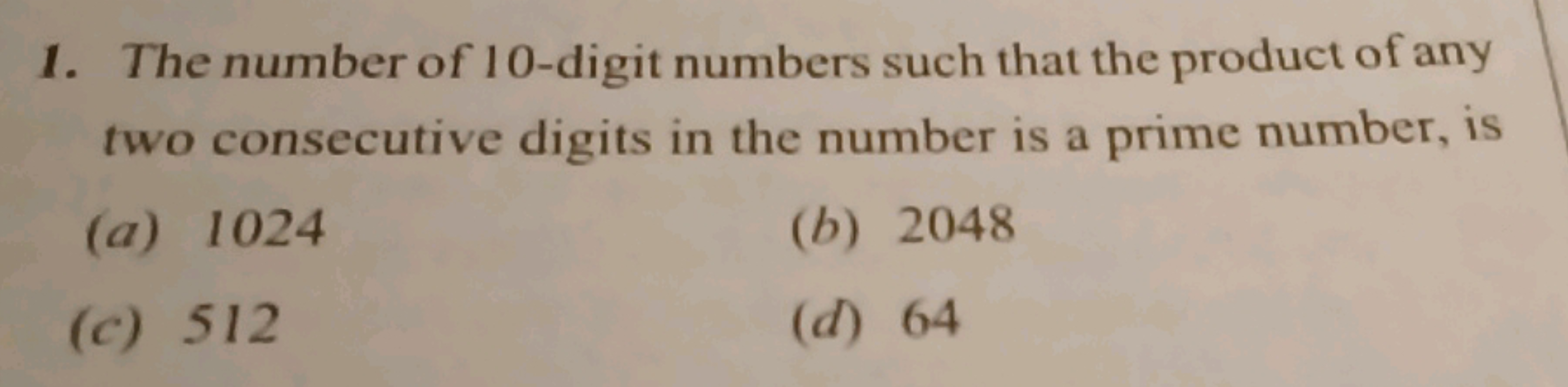 1. The number of 10 -digit numbers such that the product of any two co