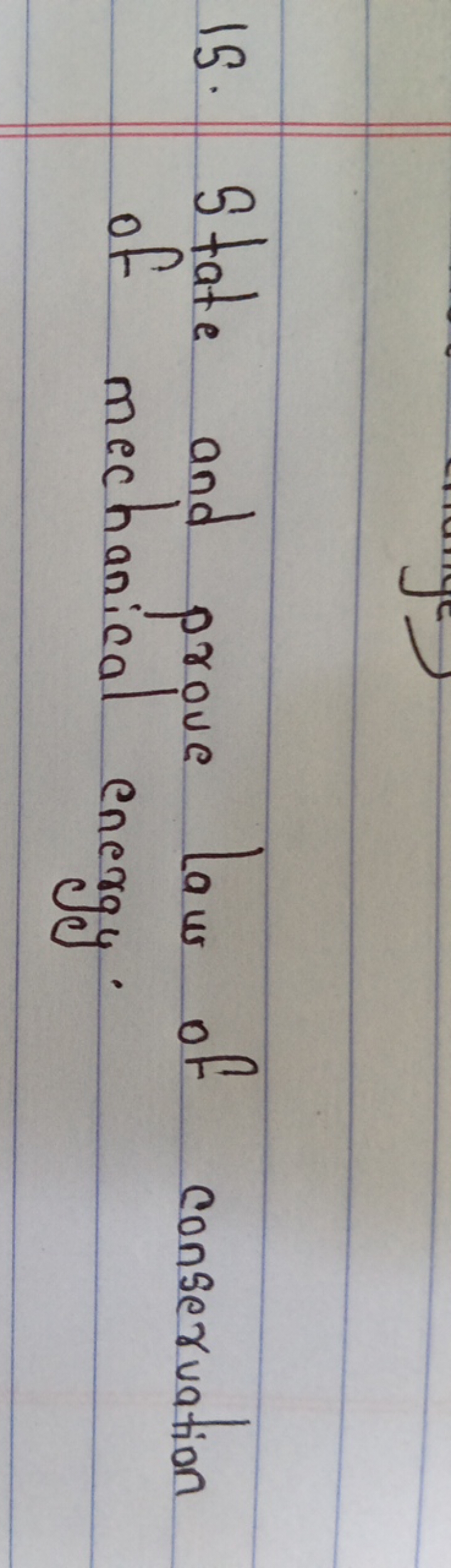 15. State and prove law of conservation of mechanical energy.