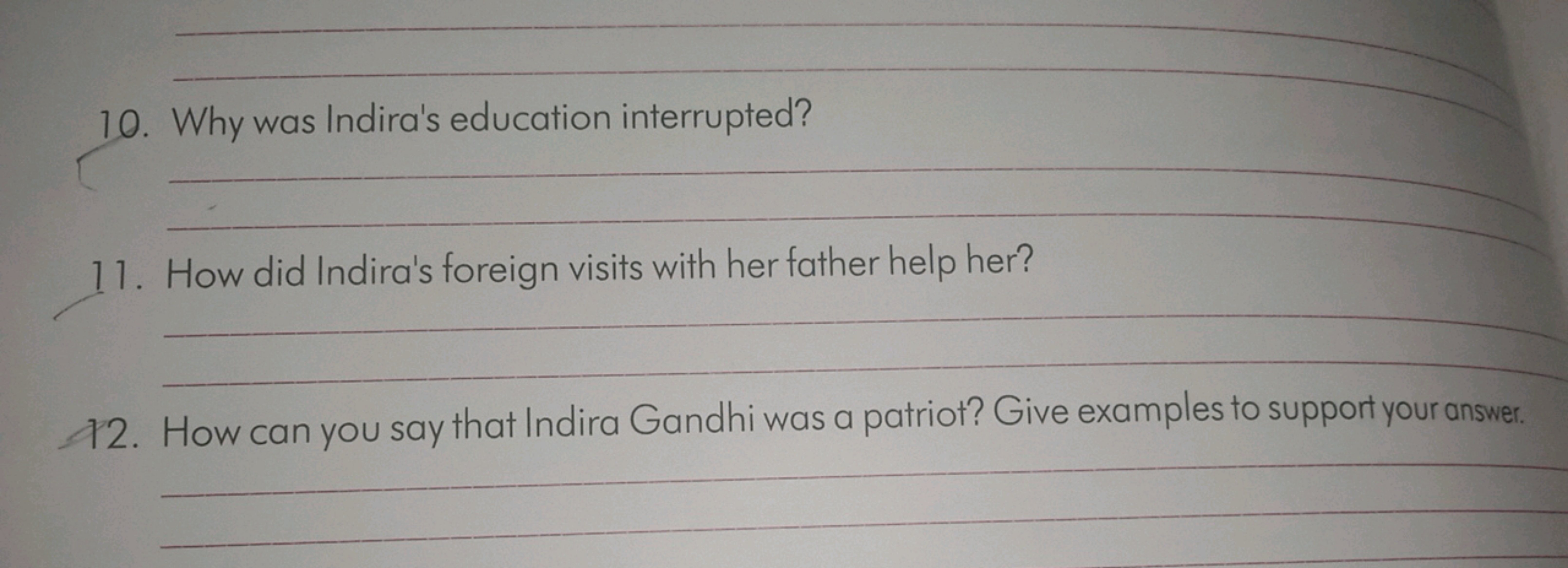 10. Why was Indira's education interrupted?
11. How did Indira's forei