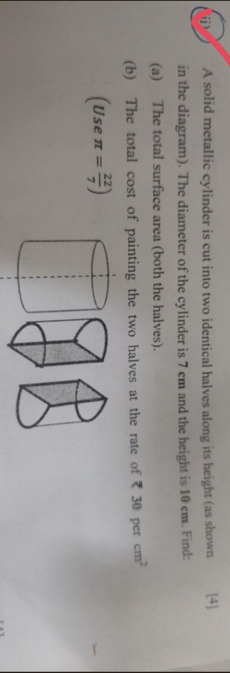 (ii) A solid metallic cylinder is cut into two identical halves along 