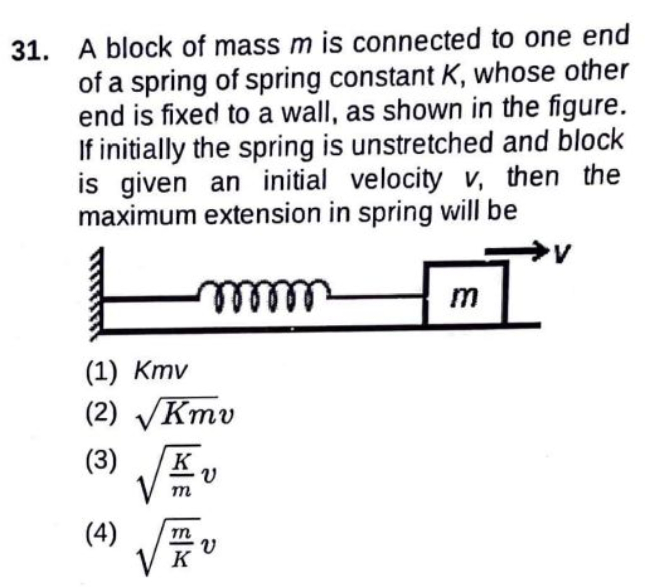 31. A block of mass m is connected to one end of a spring of spring co