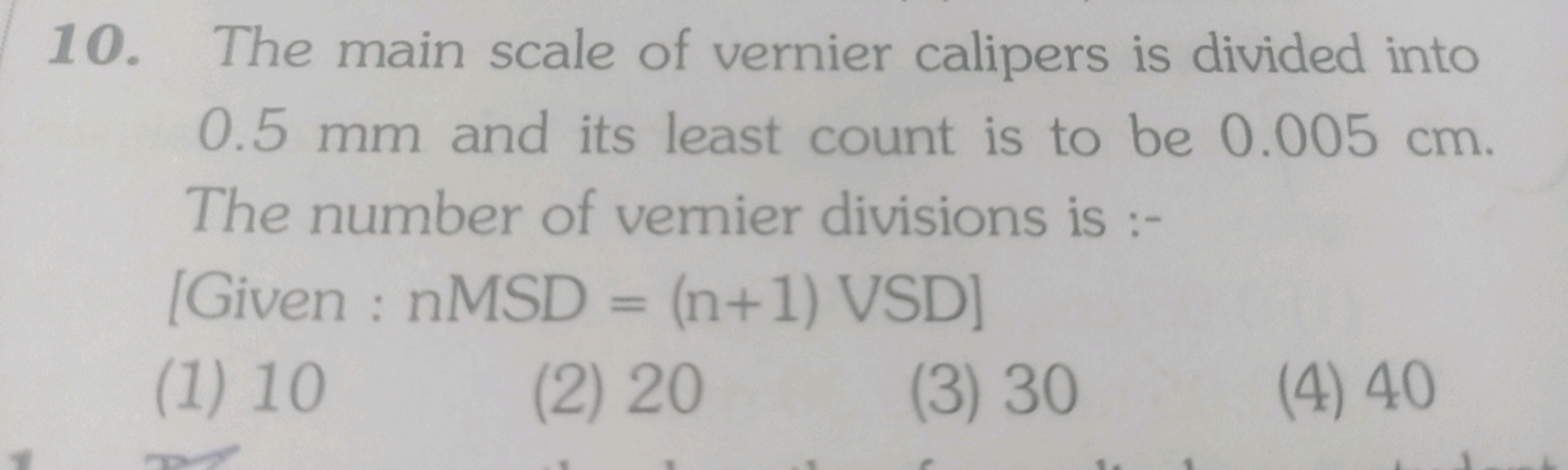 10. The main scale of vernier calipers is divided into 0.5 mm and its 