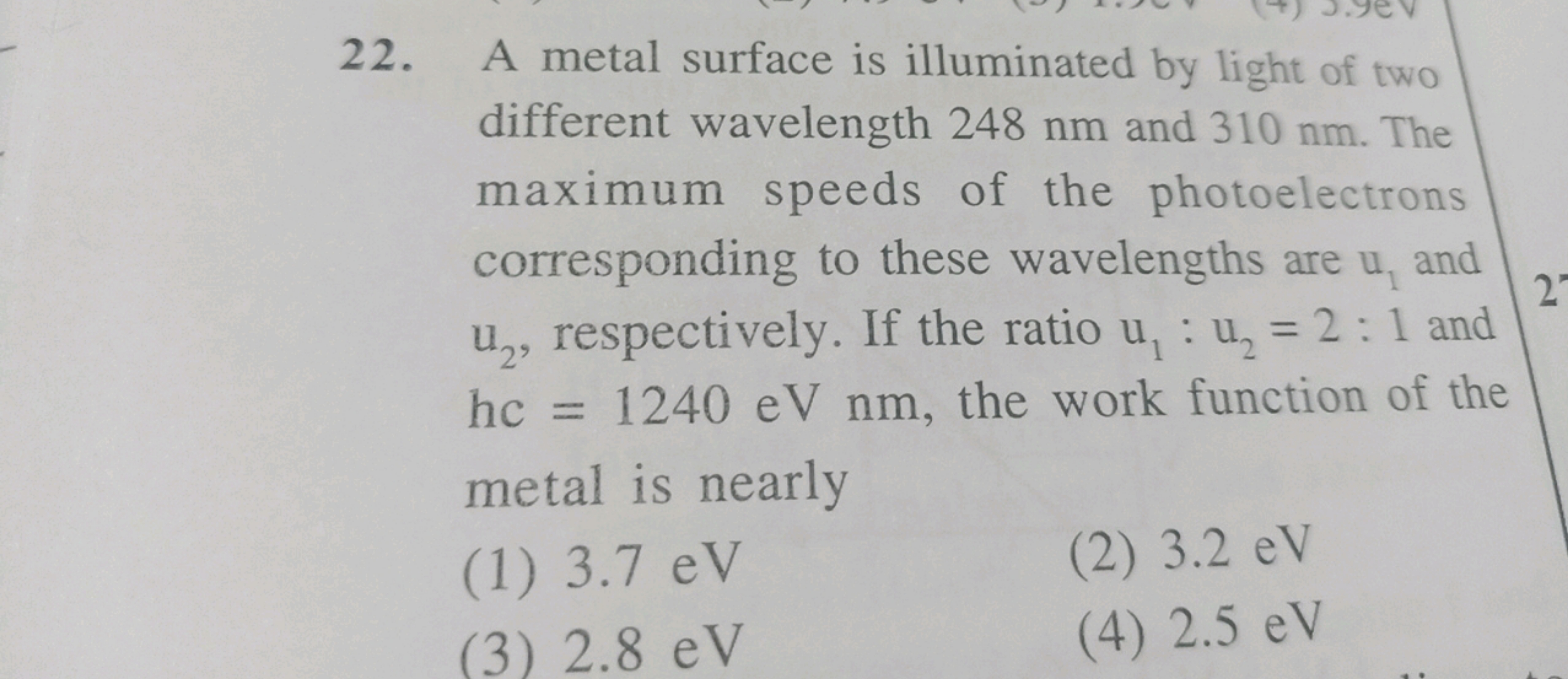 22. A metal surface is illuminated by light of two
different wavelengt