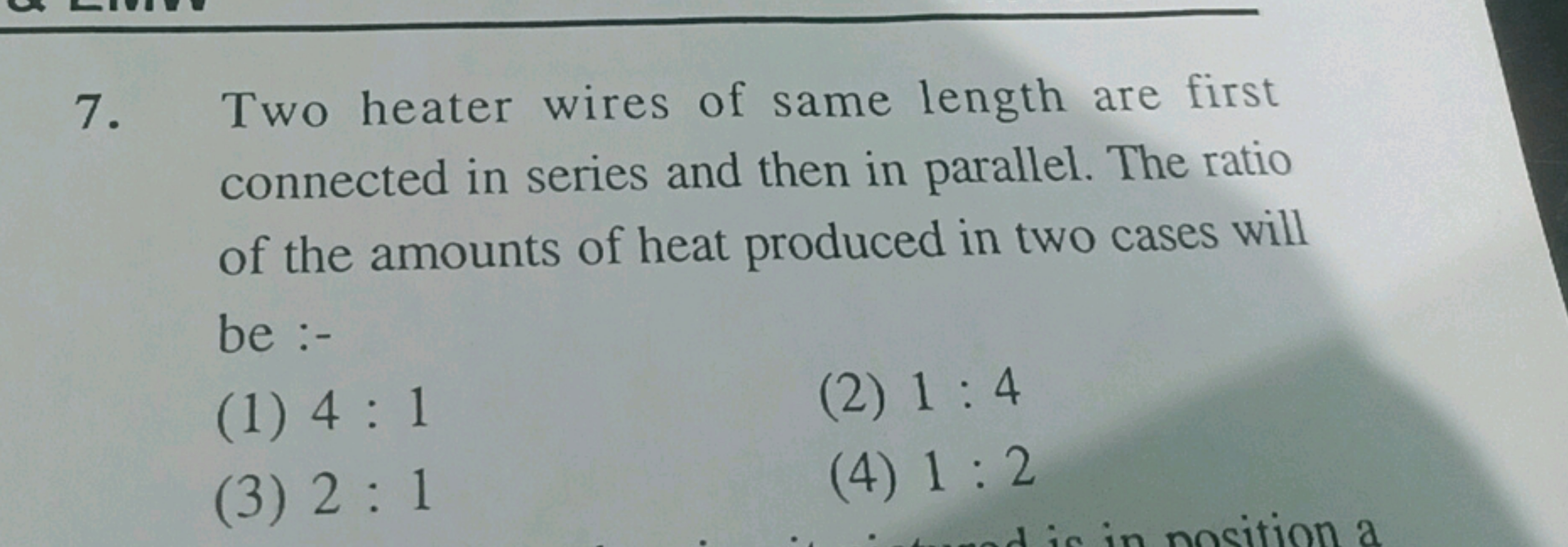 7. Two heater wires of same length are first connected in series and t