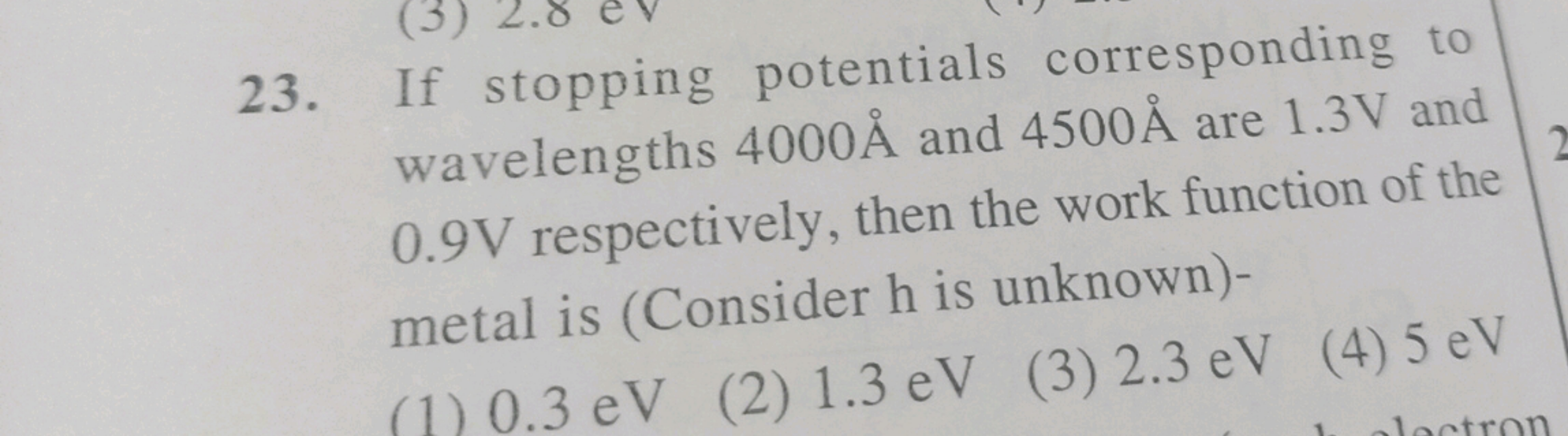 (3)
23. If stopping potentials corresponding to
wavelengths 4000Å and 