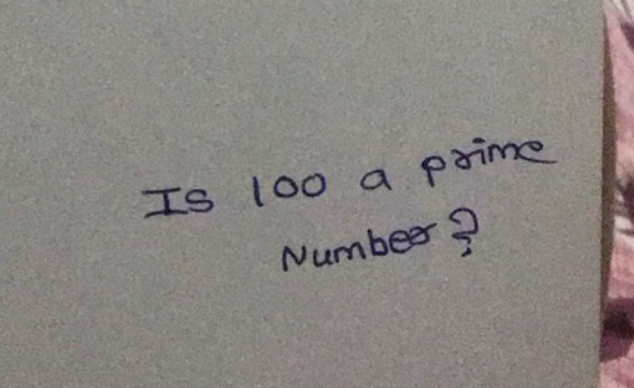 Is 100 a prime Number?