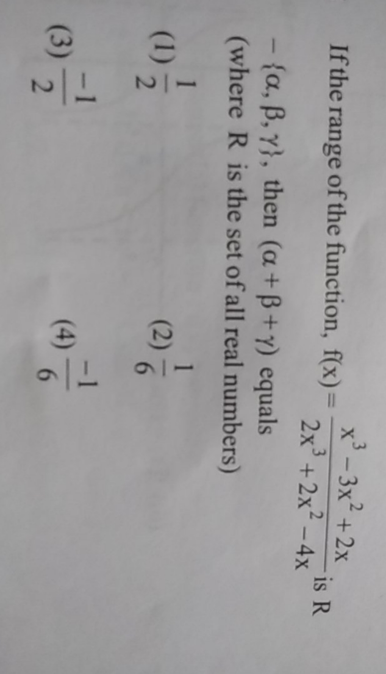 If the range of the function, f(x)=2x3+2x2−4xx3−3x2+2x​ is R −{α,β,γ},