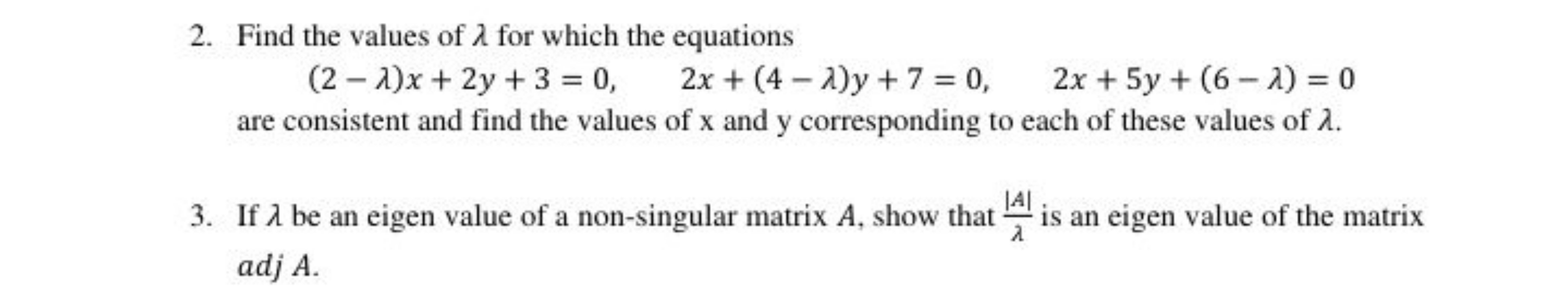 2. Find the values of λ for which the equations
(2−λ)x+2y+3=0,2x+(4−λ)