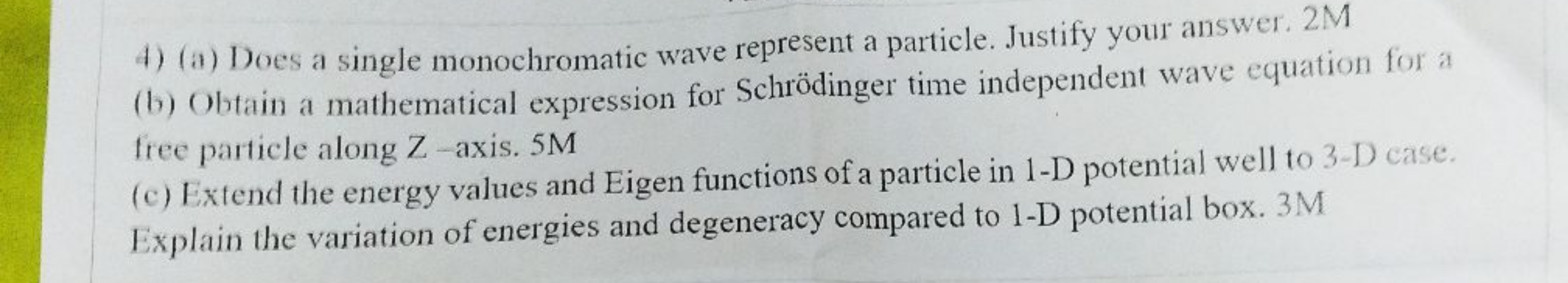 4) (a) Does a single monochromatic wave represent a particle. Justify 