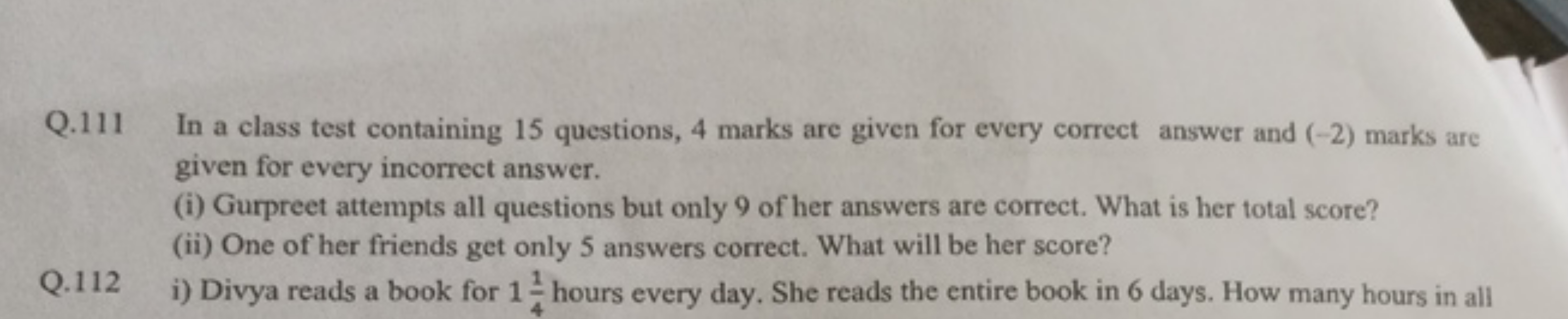 Q. 111 In a class test containing 15 questions, 4 marks are given for 