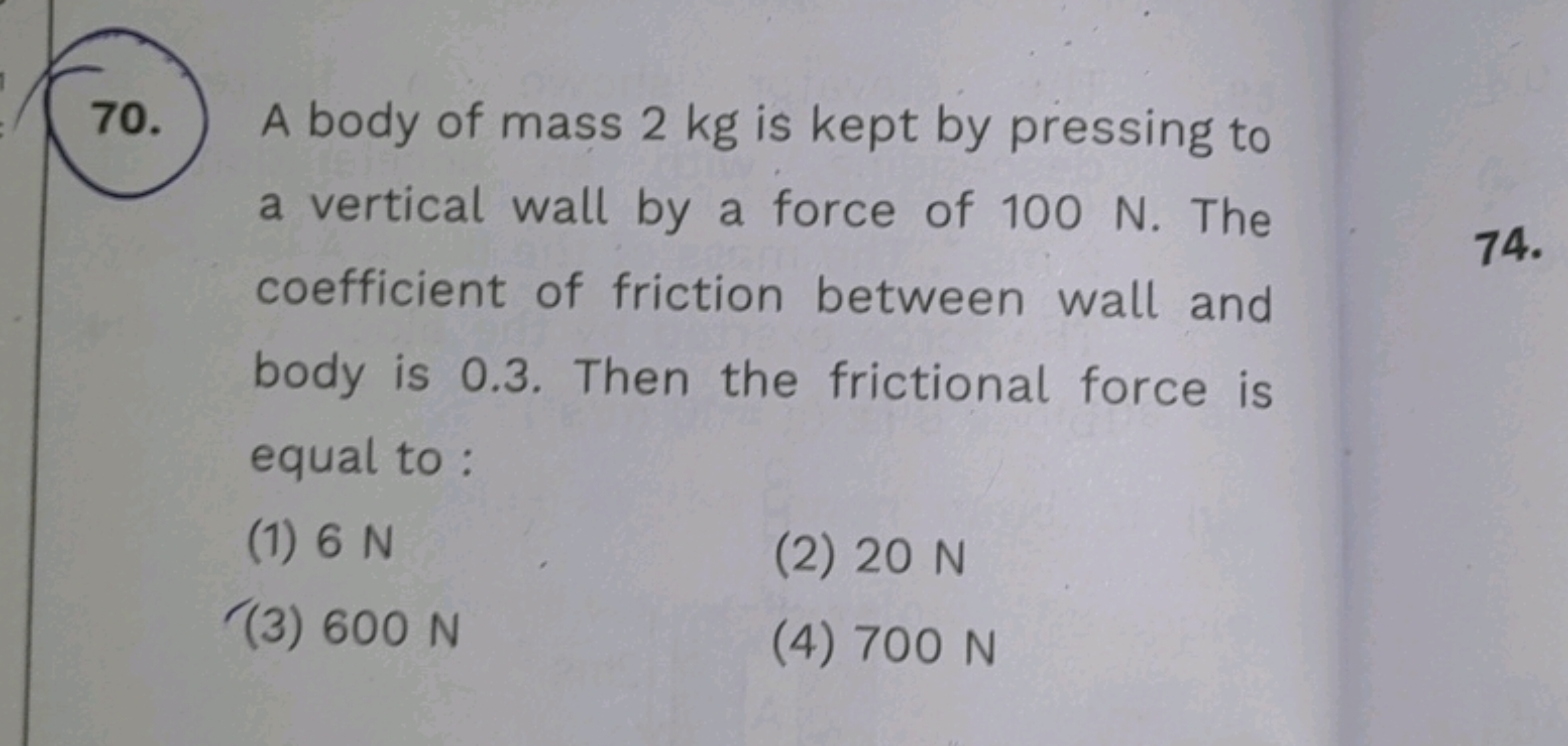 70. A body of mass 2 kg is kept by pressing to a vertical wall by a fo