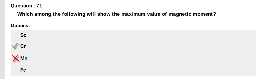 Question: 71
Which among the following will show the maximum value of 