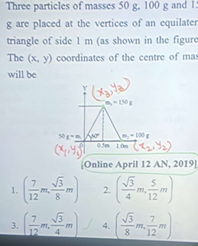 Three particles of masses 50 g,100 g and 15 g are placed at the vertic